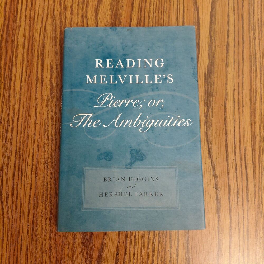 Reading Melville's Pierre; Or, the Ambiguities by Brian Higgins: